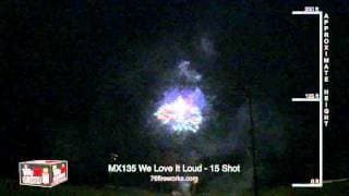 We Love It Loud - 15 Shot Fireworks